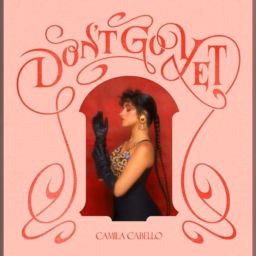 Camila Cabello – Don’t Go Yet REVIEW