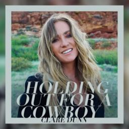 Clare Dunn – Holding Out For A Cowboy – REVIEW